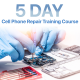 5-Day Cell Phone Repair Training Course